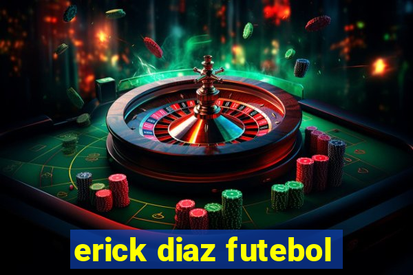 erick diaz futebol